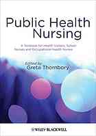 Public Health Nursing A Textbook For Health Visitors School Nurses And Occupational Health Nurses Thornbory