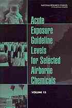 Acute Exopsure Guidelines Levels For Selected Airborne Chemicals Volume 15 National Research Council