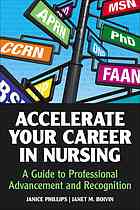 Accelerate Your Career In Nursing A Guide To Professional Advancement And Recognition Boivin