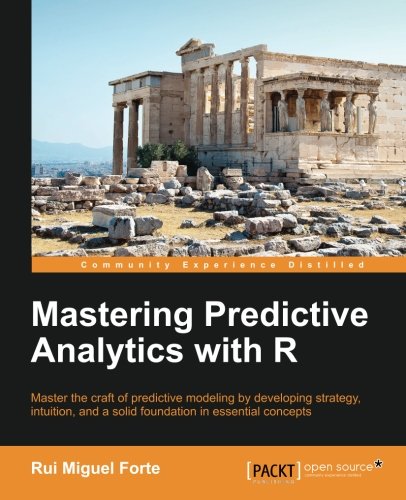 Mastering Predictive Analytics With R Rui Miguel Forte