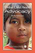 Global Child Health Advocacy On The Front Lines Berman Stephen