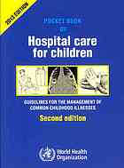 Pocket Book Of Hospital Care For Children Guidleines For The Management Of Common Illnesses With Limited Resources