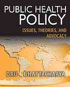 Public Health Policy Issues Theories And Advocacy First Edition Bhattacharya
