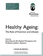 Healthy Ageing The Role Of Nutrition And Lifestyle The Report Of A British Nutrition Foundation Task Force Thompson
