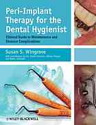 Periimplant Therapy For The Dental Hygienist Clinical Guide To Maintenance And Disease Complications Wingrove
