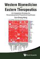 Western Biomedicine And Eastern Therapeutics An Integrative Strategy For Personalized And Preventive Healthcare Wang