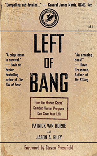 Left Of Bang How The Marine Corps Combat Hunter Program Can Save Your Life Patrick Van Horne
