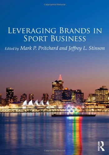 Leveraging Brands In Sport Business Mark P Pritchard Jeffrey L Stinson
