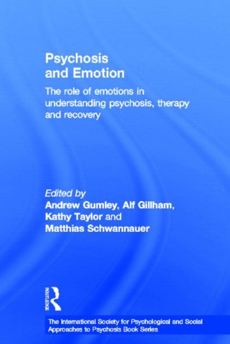 Psychosis And Emotion The Role Of Emotions In Understanding Psychosis Therapy And Recovery 1st Edition Andrew I Gumley
