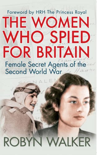 The Women Who Spied For Britain Robyn Walker