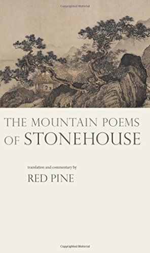 The Mountain Poems Of Stonehouse English And Chinese Edition Stonehouse Translation And Commentary By Red Pine