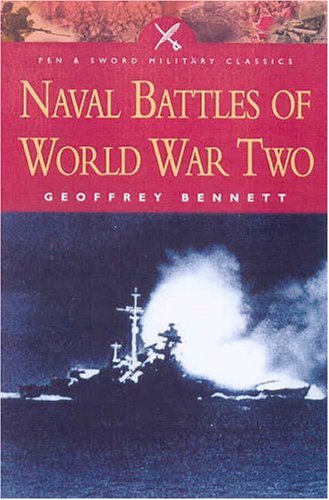 Naval Battles Of World War Two New Edition Geoffrey Bennett