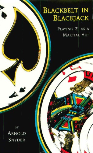 Blackbelt In Blackjack Playing 21 As A Martial Art 1st Edition Arnold Snyder