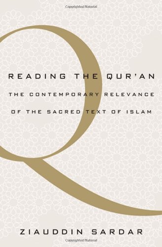 Reading The Quran The Contemporary Relevance Of The Sacred Text Of Islam Ziauddin Sardar
