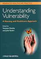 Understanding Vulnerability A Nursing And Healthcare Approach Heaslip