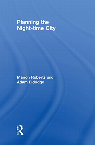 Planning The Nighttime City 1st Edition Marion Roberts Adam Eldridge