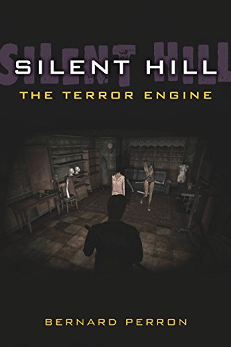 Silent Hill The Terror Engine Bernard Perron