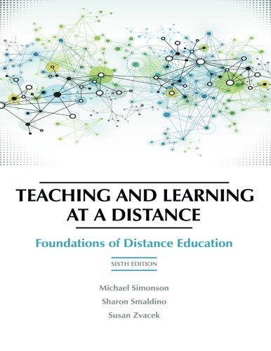 Teaching And Learning At A Distance Foundations Of Distance Education 6th Edition 6th Edition Michael Simonson
