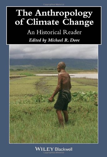 The Anthropology Of Climate Change An Historical Reader 1st Edition Michael R Dove