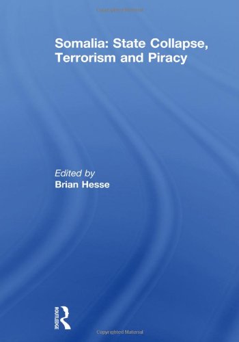 Somalia State Collapse Terrorism And Piracy 1st Edition Brian J Hesse