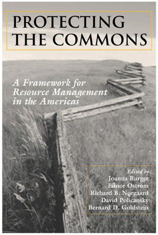 Protecting The Commons A Framework For Resource Management In The Americas 1st Edition Joanna Burger
