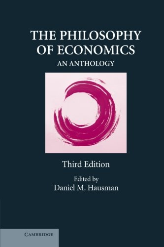 The Philosophy Of Economics An Anthology 3rd Edition Daniel M Hausman