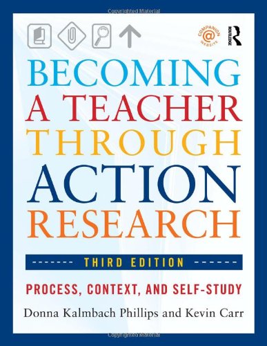 Becoming A Teacher Through Action Research Process Context And Selfstudy 3rd Edition Donna Kalmbach Phillips