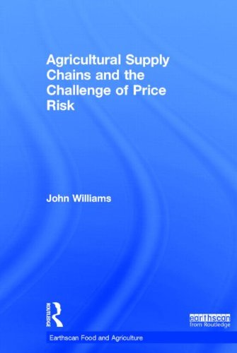Agricultural Supply Chains And The Challenge Of Price Risk John Williams