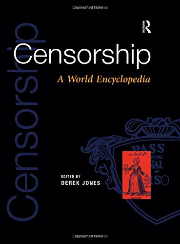 Censorship A World Encyclopedia Derek Jones
