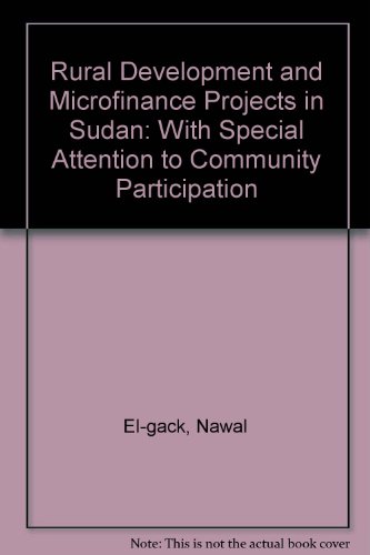 Rural Development And Microfinance Projects In Sudan With Special Attention To Community Participation Nawal Elgack