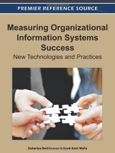Measuring Organizational Information Systems Success New Technologies And Practices 1st Edition Zakariya Belkhamza