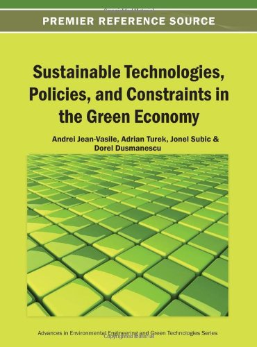 Sustainable Technologies Policies And Constraints In The Green Economy 1st Edition Andrei Jeanvasile