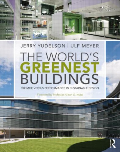 The Worlds Greenest Buildings Promise Versus Performance In Sustainable Design 1st Edition Jerry Yudelson