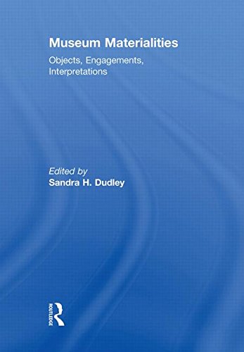 Museum Materialities Objects Engagements Interpretations 1st Edition Sandra Dudley