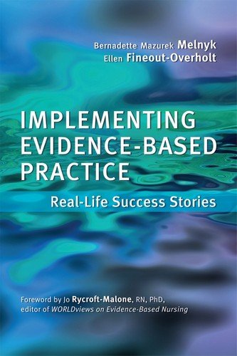 Implementing Evidencebased Practice Real Life Success Stories 1st Edition Bernadette Mazurek