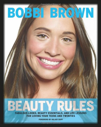 Bobbi Brown Beauty Rules Fabulous Looks Beauty Essentials And Life Lessons Bobbi Brown