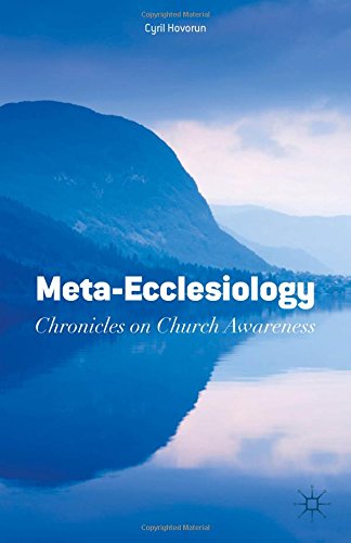 Metaecclesiology Chronicles On Church Awareness Cyril Hovorun