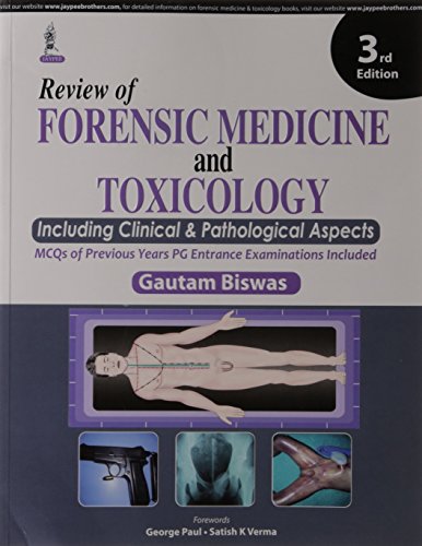 Review Of Forensic Medicine And Toxicology Including Clinical And Pathological Aspects 3rd Edition Gautam Biswas