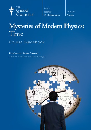 Mysteries Of Modern Physics Time Sean Carroll