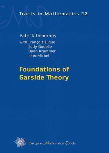 Foundations Of Garside Theory Patrick Dehornoy