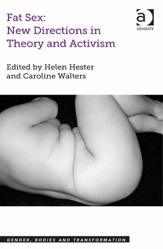 Fat Sex New Directions In Theory And Activism Helen Hester Caroline Walters
