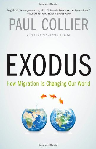 Exodus How Migration Is Changing Our World 1st Edition Paul Collier