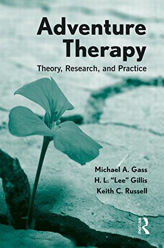 Adventure Therapy Theory Research And Practice 1st Edition Michael A Gass