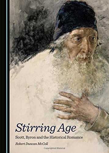 Stirring Age Scott Byron And The Historical Romance Robert Duncan Mccoll