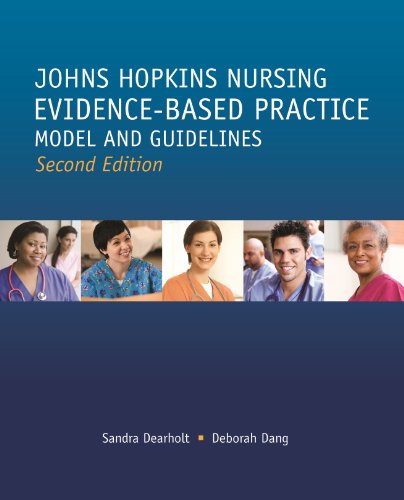 Johns Hopkins Nursing Evidence Based Practice Model And Guidelines 2nd Edition Sandra L Dearholt Ms Rn