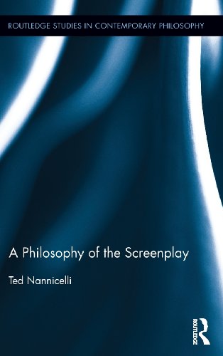 A Philosophy Of The Screenplay 1st Edition Ted Nannicelli