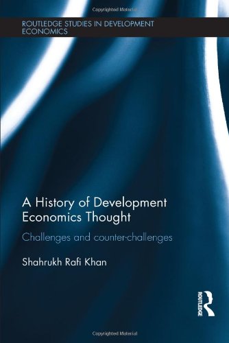 A History Of Development Economics Thought Challenges And Counterchallenges 1st Edition Shahrukh Rafi Khan