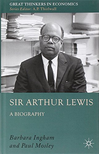 Sir Arthur Lewis A Biography Paul Mosley Barbara Ingham