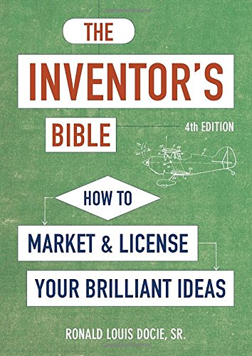 The Inventors Bible 4th Edition Ronald Louis Docie