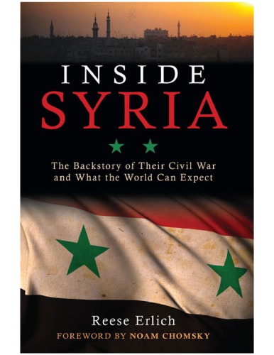 Inside Syria The Backstory Of Their Civil War And What The World Can Expect Reese Erlich